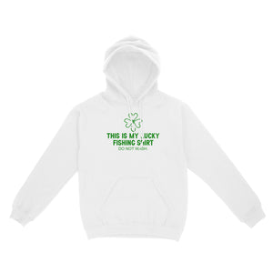 This is my Lucky Fishing Shirts do not wash Hoodie Shirts for St Patri –  Myfihu