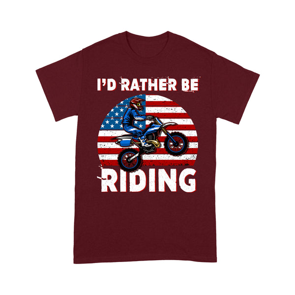 Patriotic Dirt Bike Men T-shirt - I'd Rather Be Riding - Cool Extreme Motocross Tee for Biker, Off-road Dirt Racing| NMS205 A01