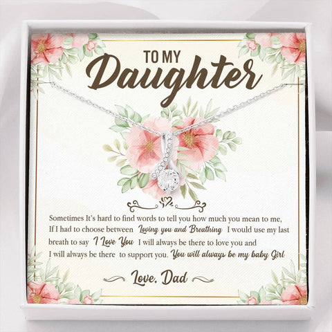 To my daughter Alluring beauty necklace - Gift from Dad for birthday, Christmas