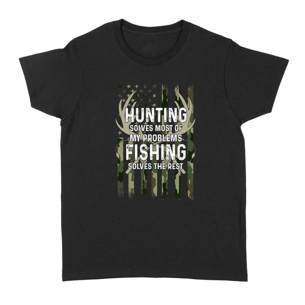 Hunting solves most of my problems, fishing solves the rest camo American flag D01 NQS3034 Women's T-shirt