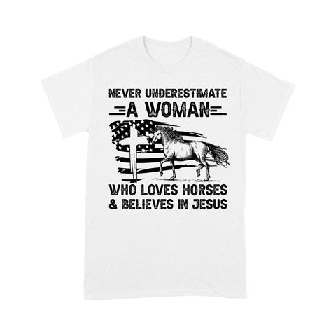 Never underestimate a woman who loves horses and believes in Jesus, horse gifts for girls D03 NQS2680  - Standard T-Shirt