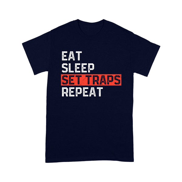Trapper Gift Funny Trapping Shirt Eat Sleep Set Traps Repeat - FSD1386D07