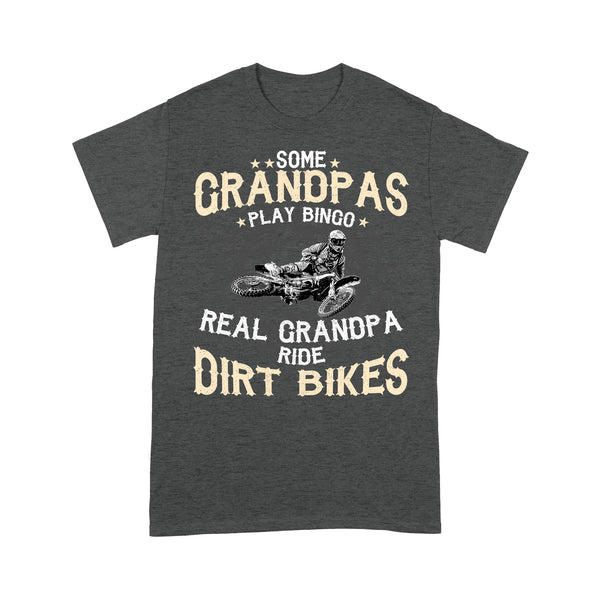 Grandpa Dirt Bike T-shirt - Real Grandpas Ride Dirt Bike- Cool Motocross Tee, Off-road Dirt Racing Papa Biker| NMS194 A01