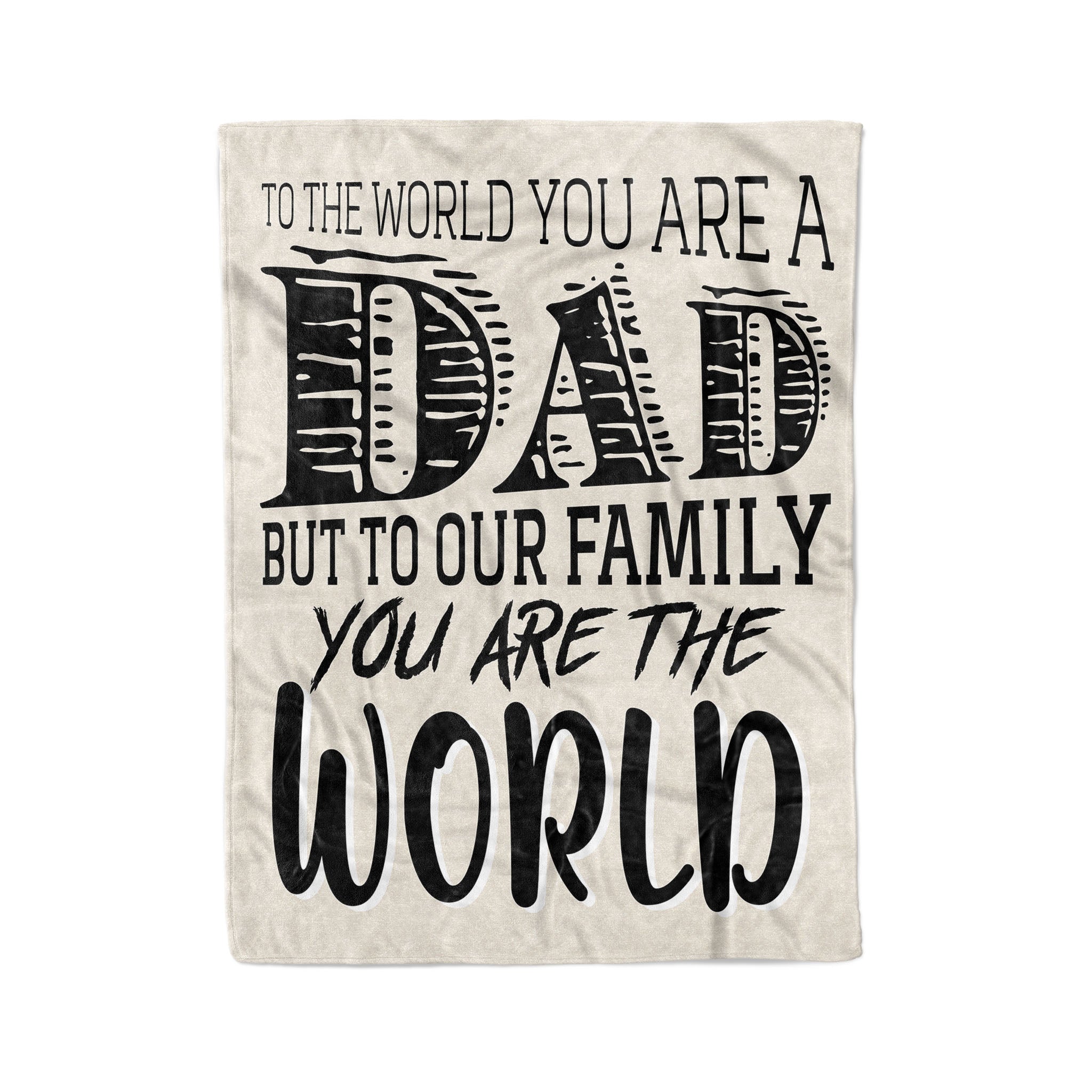 Dad You Are The World Fleece Blanket, Gift For Dad, Father's Day Gift, Dad's Birth - TNN3 D01
