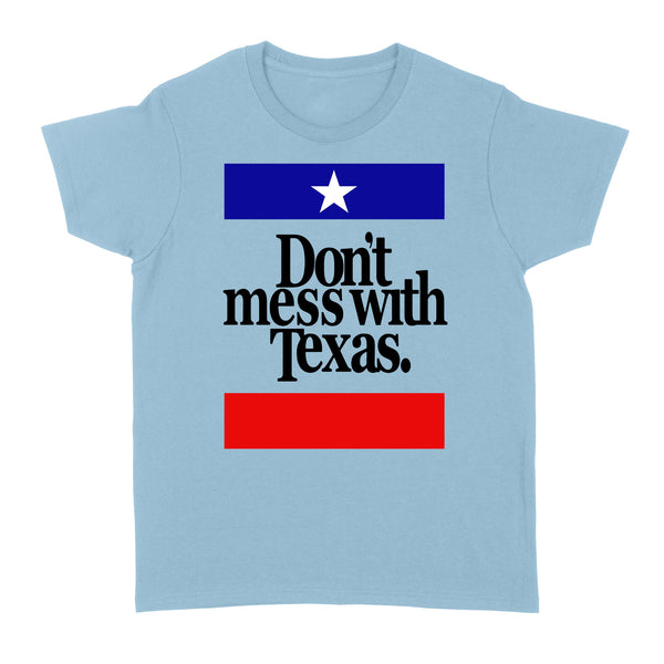 Don't Mess with Texas - Standard Women's T-shirt