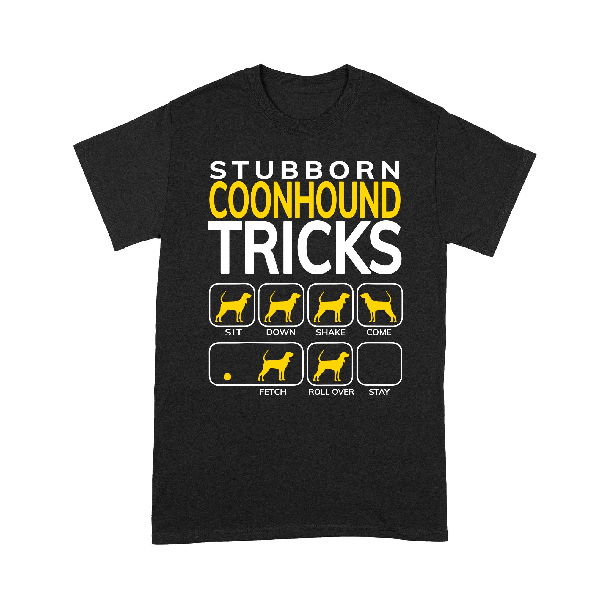 Coonhound Shirt | Funny Coonhound dog t-shirt | Stubborn coonhound tricks - FSD1089