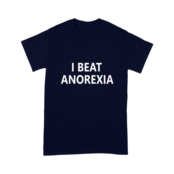 I Beat Anorexia - Standard T-shirt