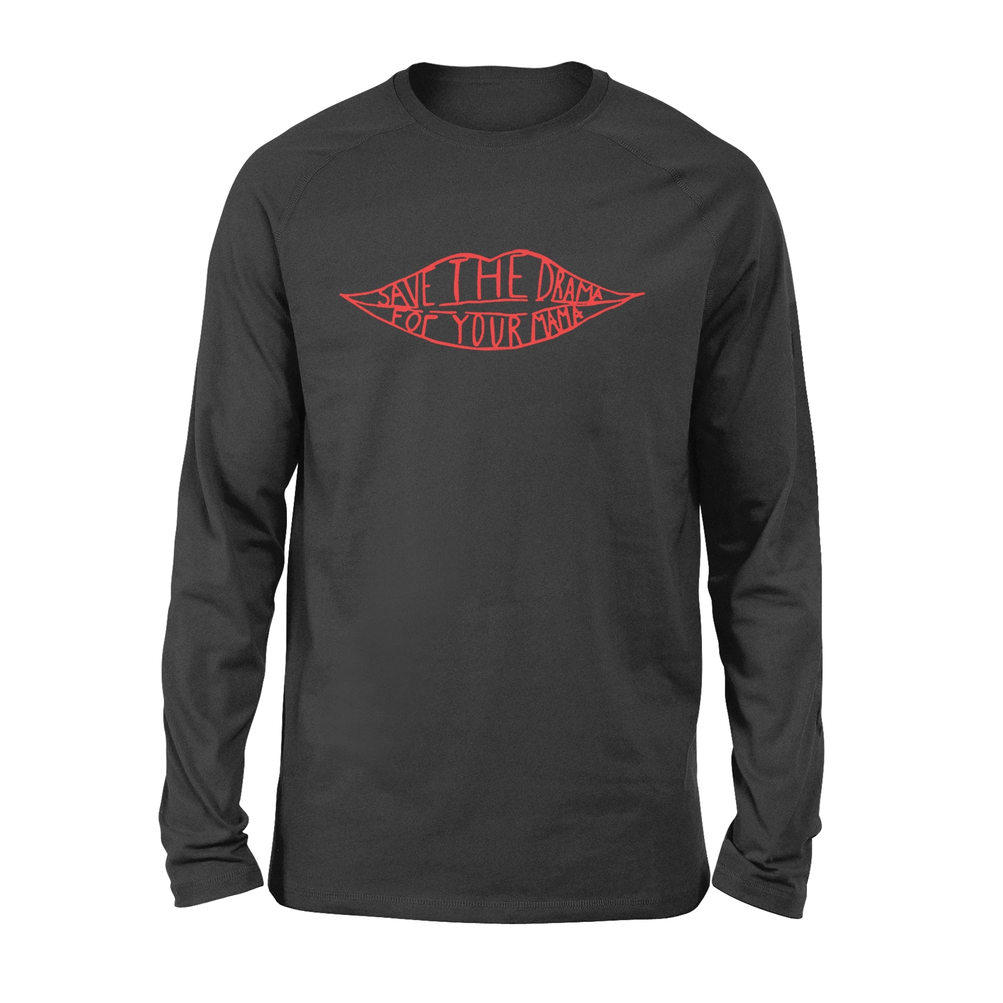 Save the drama for your mama - Standard Long Sleeve