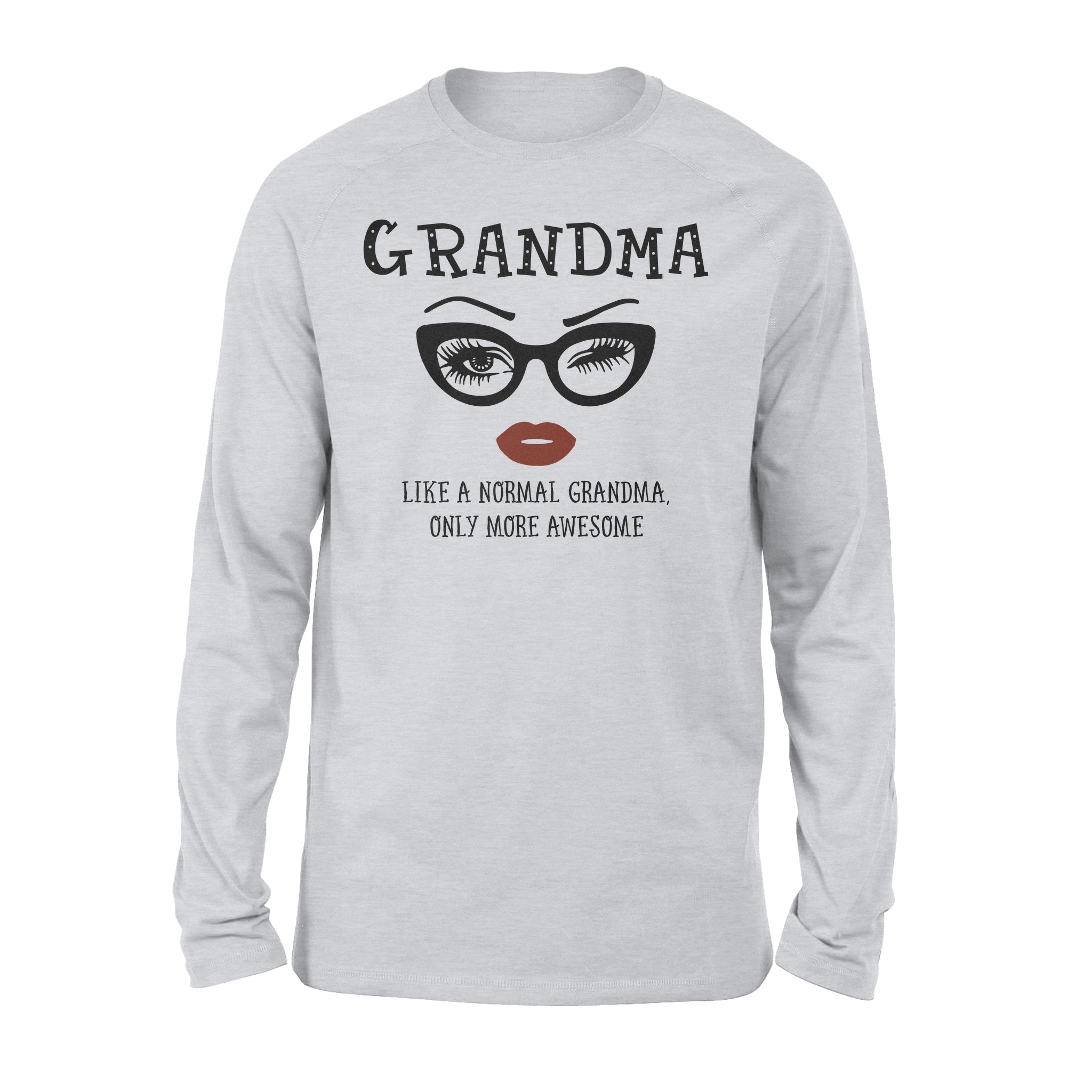 Awesome Grandma Long sleeve shirt Like A Normal Grandma only more Awesome Birthday Christmas Gift for Grandma - FSD1367D02
