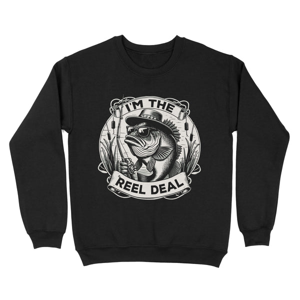 Sweatshirt - I'm the reel deal gift for fisherman A54