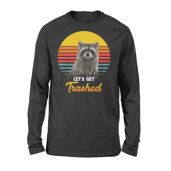 Raccoon Let's Get Trashed Funny Raccoon Lover Gift Raccoon Long sleeve - FSD1457D02