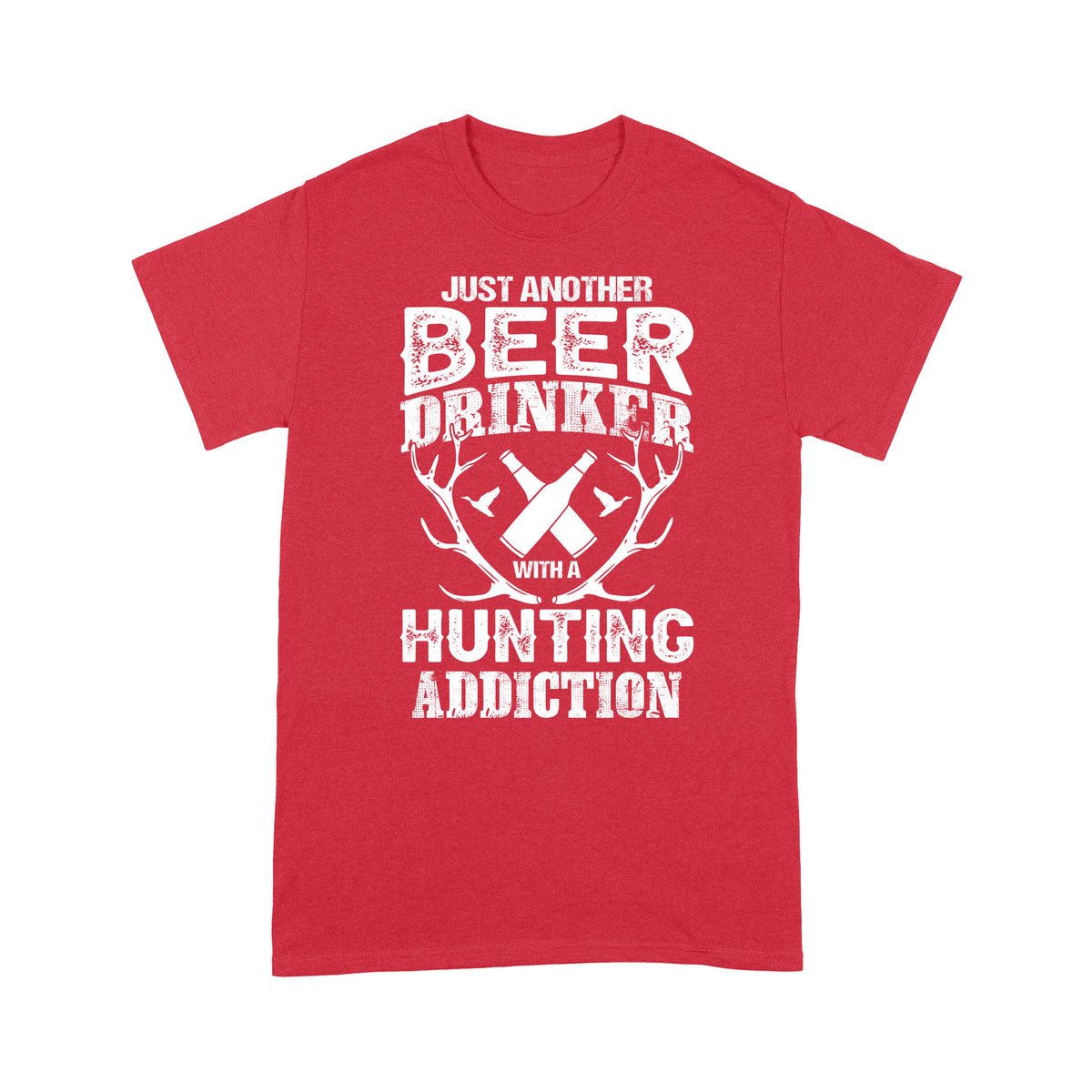 Just another beer drinker with a hunting addiction hunting gift for men T-Shirt