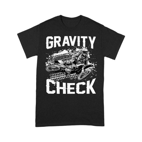 Dirt Bike Men T-shirt - Gravity Check - Cool Extreme Motocross Biker Tee, Off-road Dirt Racing for Rider Dad Papa| NMS196 A01