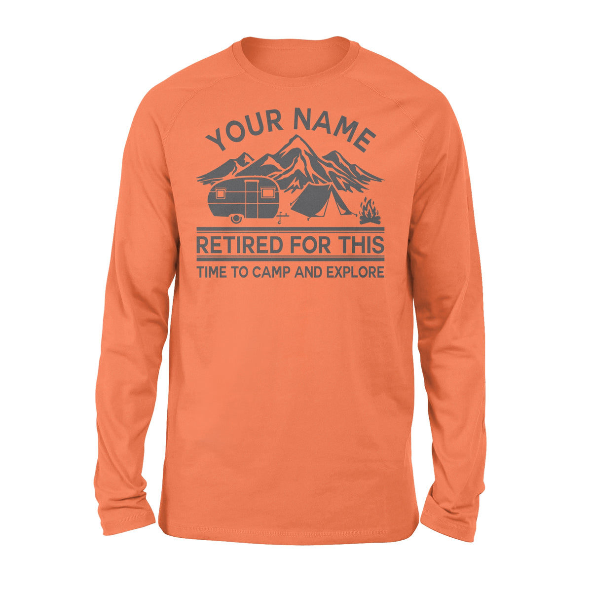 Camping Long sleeve shirt Retired for this Time to camp and explore - FSD1646D06