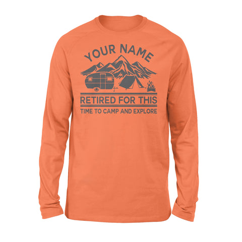 Camping Long sleeve shirt Retired for this Time to camp and explore - FSD1646D06