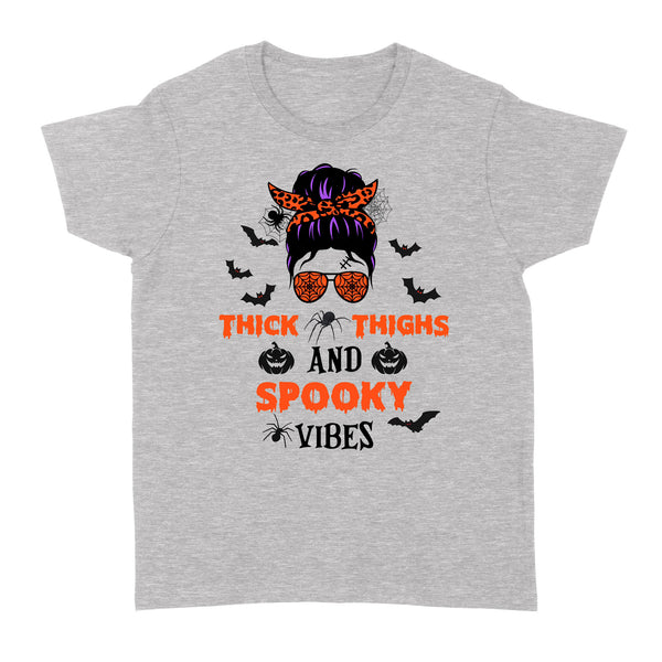 Women Messy Bun Halloween Shirt - Thick Thighs And Spooky Vibes Gift for Girl Woman Halloween holiday Myfihu TN171