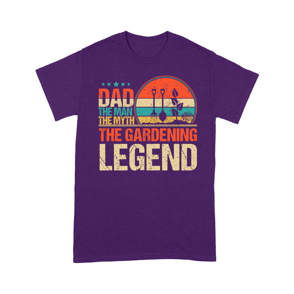 Dad The Man The Myth The Gardening Legend T-shirt, Funny Father's Day Gift for Gardener - TNN97D07