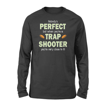 Perfect Trap Shooter - Standard Long Sleeve