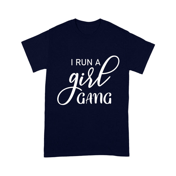 Dad T-shirt| I Run A Girl Gang| Dad of Girls, Father of Daughters| NTS71 Myfihu