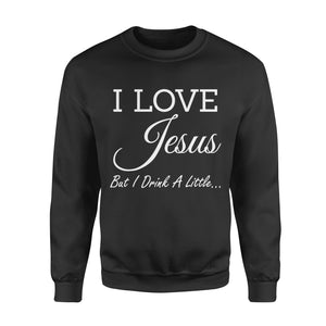 I Love Jesus But I Drink A Little - Standard Crew Neck Sweatshirt
