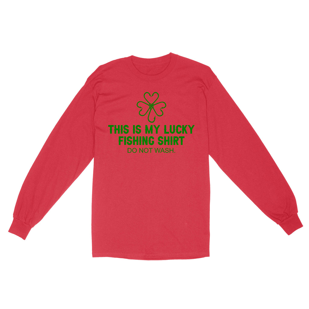 This Is My Lucky Fishing Shirts Do Not Wash Long Sleeve Shirts for St Patrick's Day, St Paddy's Day Fishing Gifts - IPHW2359 3XL / Red