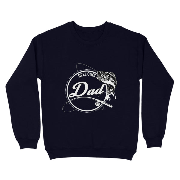 Reel Cool Dad Sweatshirt Gift For Dad Love Fishing, Fisherman Gift TN24