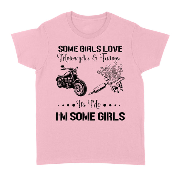 Some Girls Love Motorcycle & Tattoo - Biker Women T-shirt, Cool Rider Shirt for Biker Girl, Female Cruiser| NMS03 A01