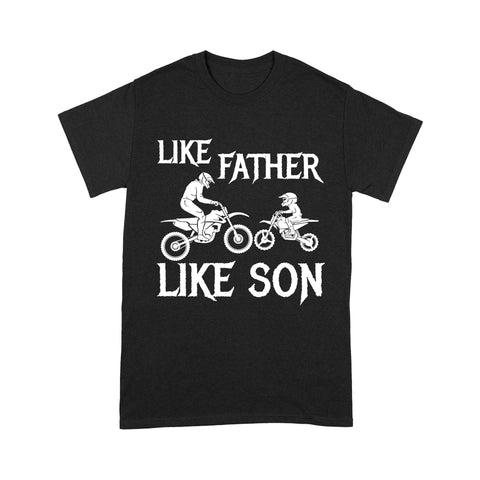 Dirt Bike Men T-shirt - Like Father Like Son - Cool Extreme Motocross Tee for Biker Dad, Off-road Dirt Racing| NMS203 A01