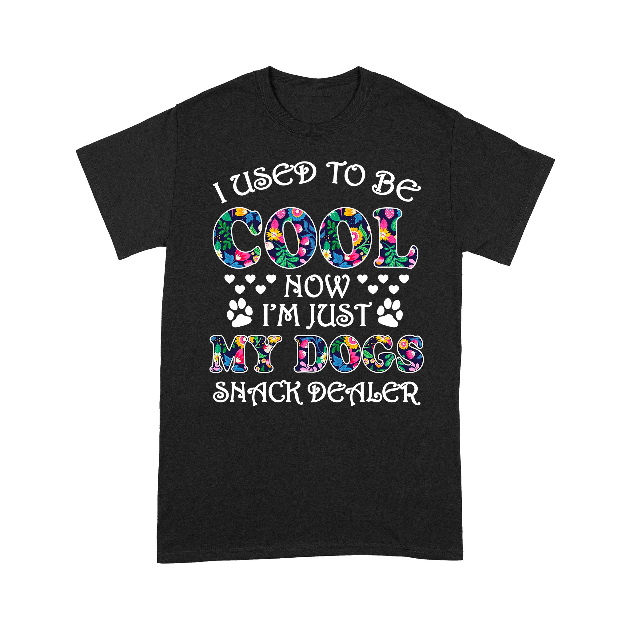Snack Dealer - Funny T-shirt for Dog Owners, I Used to Be Cool, Dog Mom, Dog Dad Shirt| NTS232