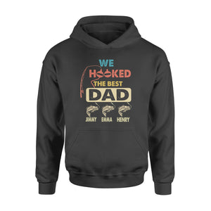 We Hooked The Best Dad Personalized fishing gift for Dad Hoodie - FSD1221D08