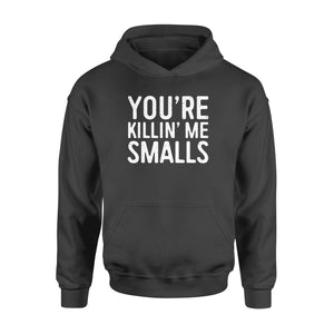 You're Killing Me Smalls T-Shirt Baseball Gift - Standard Hoodie