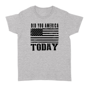 Did You America Today - Standard Women's T-shirt