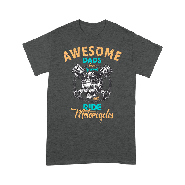Awesome Dads Have Beards & Ride Motorcycle - Biker Men T-shirt, Cool Skull Motorcycle Tee for Riding Dad| NMS71 A01