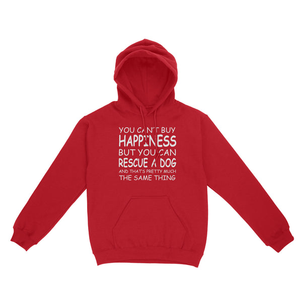 "You Can't Buy Happiness But You Can Rescue a Dog" Standard Hoodie FSD2444D02