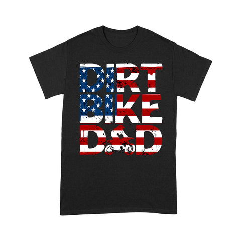 Dirt Bike Dad Men T-shirt - Patriotic Biker Shirt, Cool Dirt Bike American Flag Biker Tee, Off-road Dirt Racing| NMS229 A01