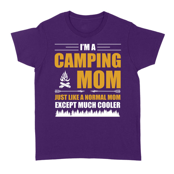 Mom Camping Shirt Just like a normal mom except much cooler Camper Gift Mother T-Shirt FSD1648D02