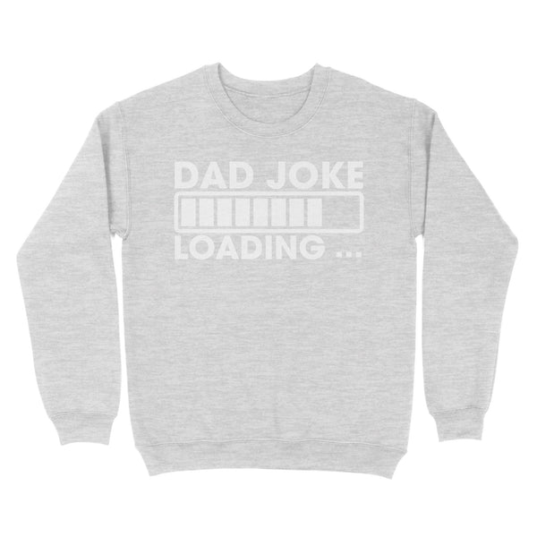 Best dad joke memes loading dad joke of the day 2024 Sweatshirt