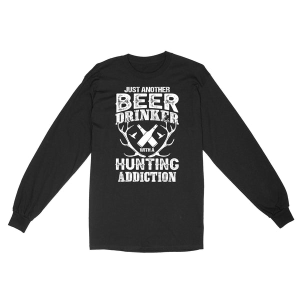Just another beer drinker with a hunting addiction hunting gift for men Long Sleeve