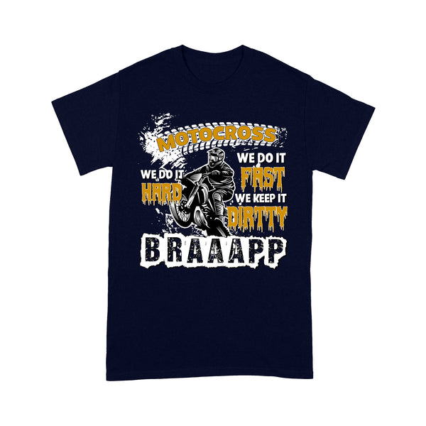 Motocross Men T-shirt - We Keep It Dirty Braap Biker Shirt, Cool Dirt Bike Tee, Off-road Extreme Motocross| NMS231 A01