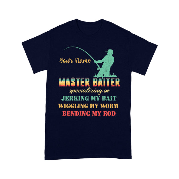 Master baiter custom name fisherman shirt D02 NQS1203- Standard T-shirt