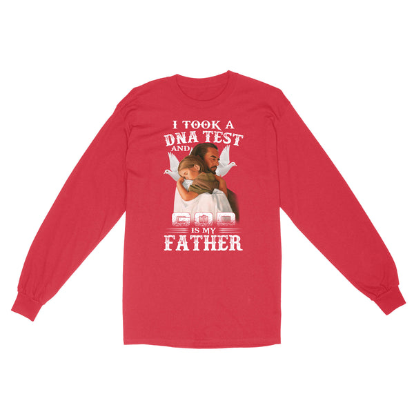 I took a DNA test and God is my father, Easter gift ideas D03 NQS1447 - Standard Long Sleeve