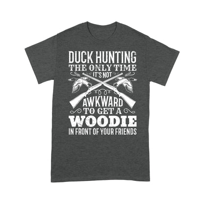 Duck hunting the only time new hunting T-Shirt