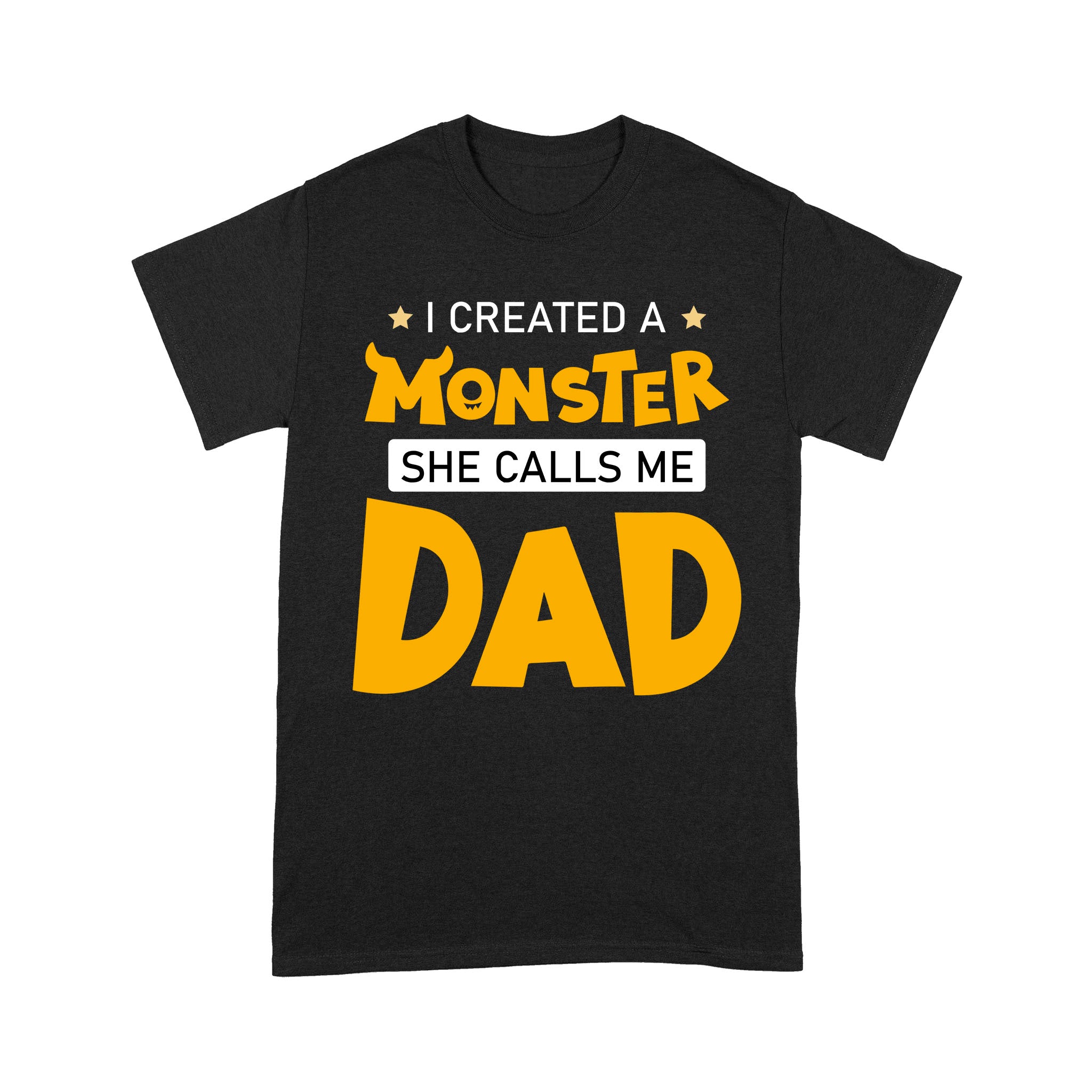 Dad Jokes Shirt| I Created A Monster She Calls Me Dad| Funny Father's Day Gift| NTS07 Myfihu